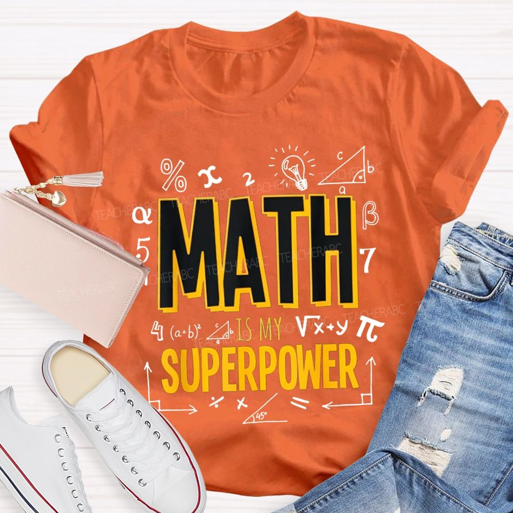 Math Is My Superpower Math Teacher T-shirt