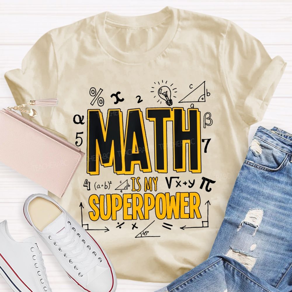Math Is My Superpower Math Teacher T-shirt