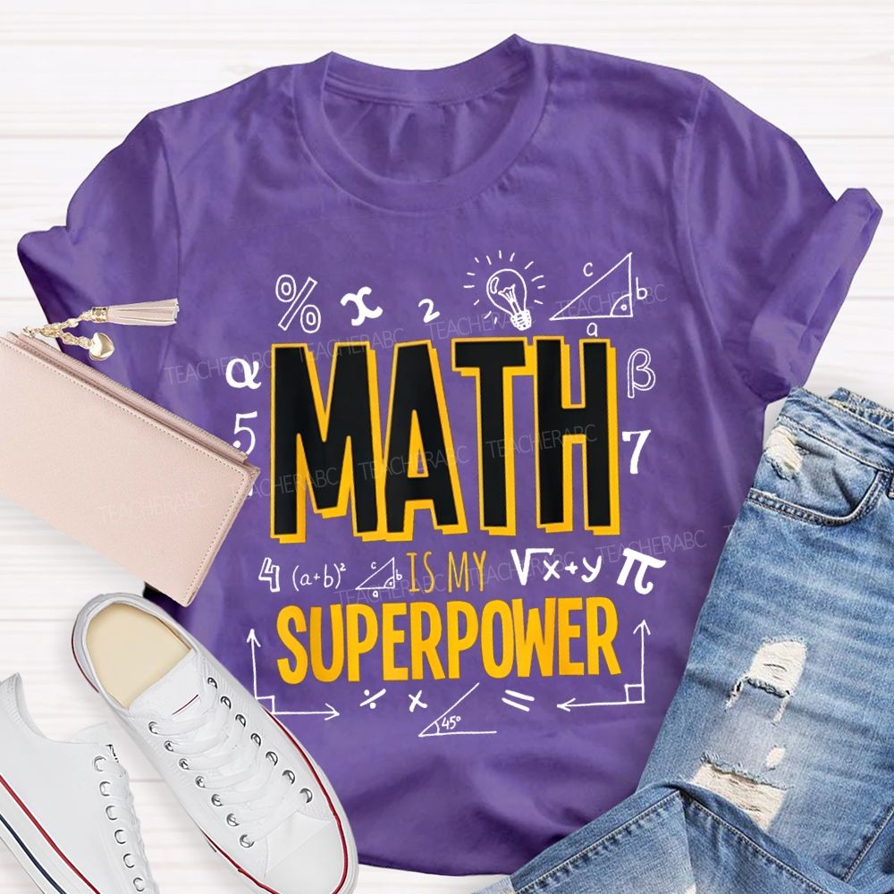 Math Is My Superpower Math Teacher T-shirt