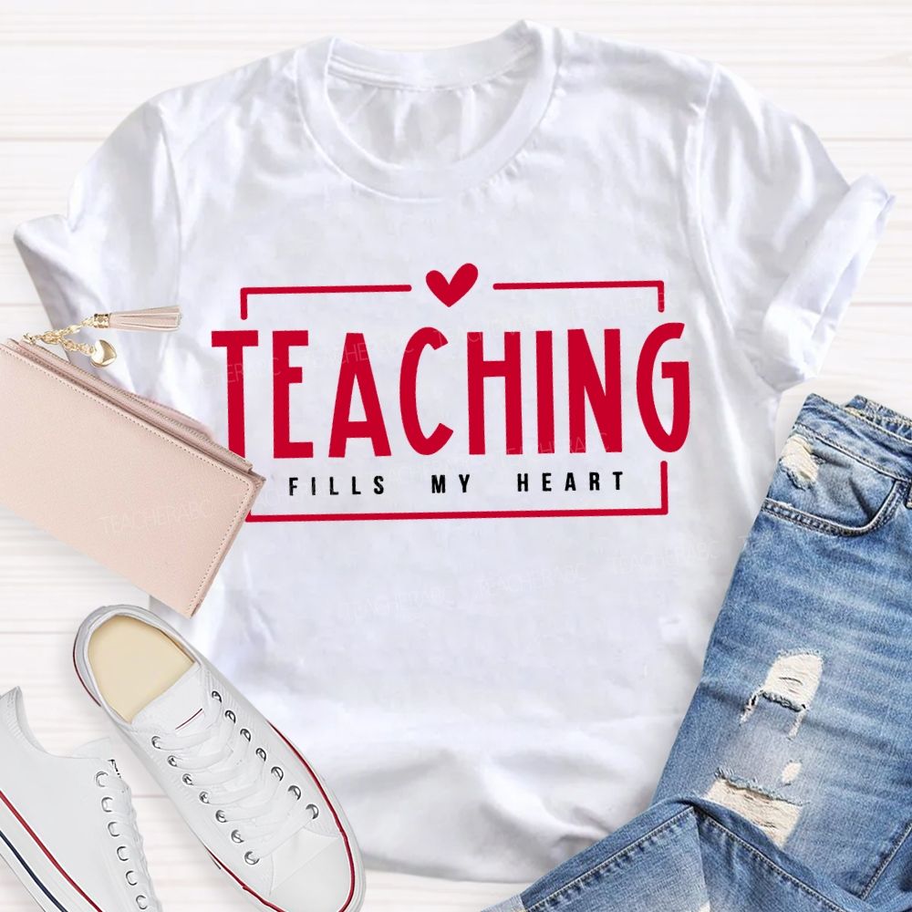 Teaching Fills My Heart Teacher Valentine'S Day T-shirt
