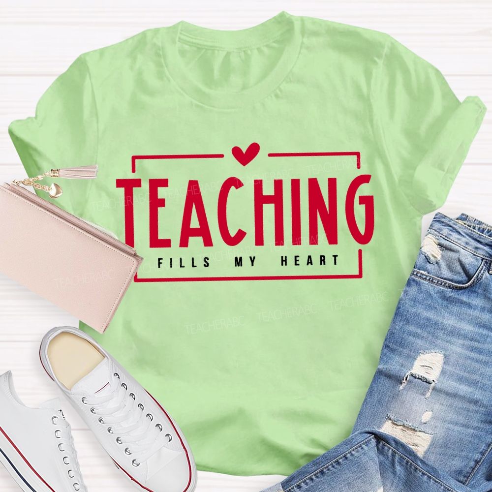 Teaching Fills My Heart Teacher Valentine'S Day T-shirt