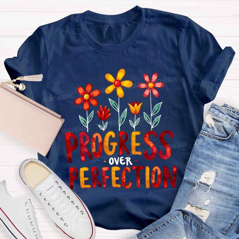 Progress Over Perfection Flowers And Colorful Fonts T-shirt