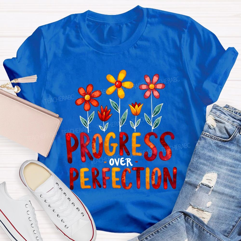 Progress Over Perfection Flowers And Colorful Fonts T-shirt