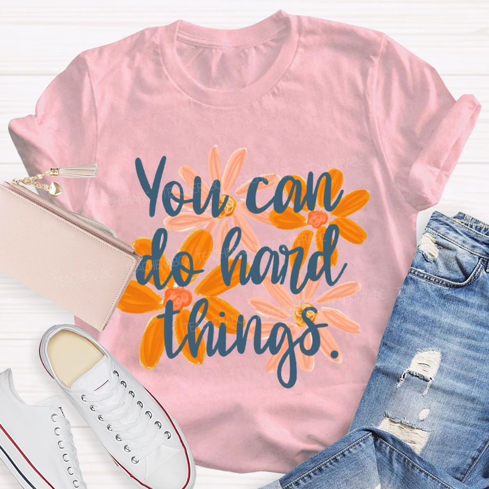 You Can Do Hard Things Floral Print T-shirt