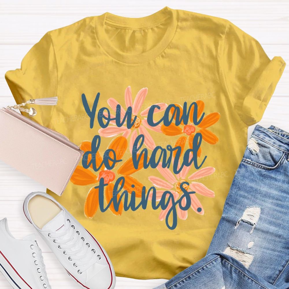 You Can Do Hard Things Floral Print T-shirt