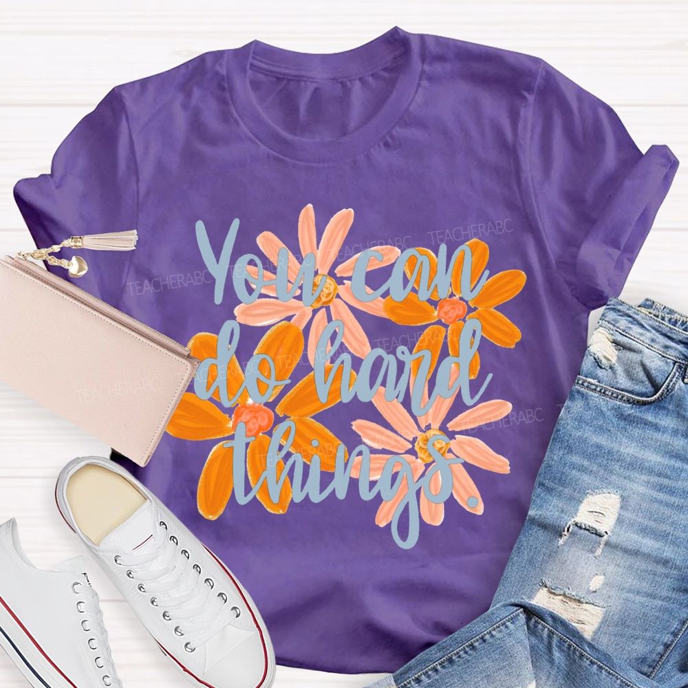 You Can Do Hard Things Floral Print T-shirt