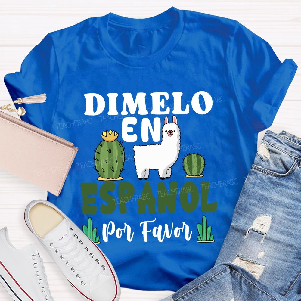 Dimelo En Espanol Por Favor Bilingual Teacher T-shirt