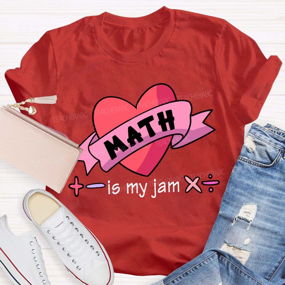 Math Is My Jam Valentine'S Day Teacher T-shirt