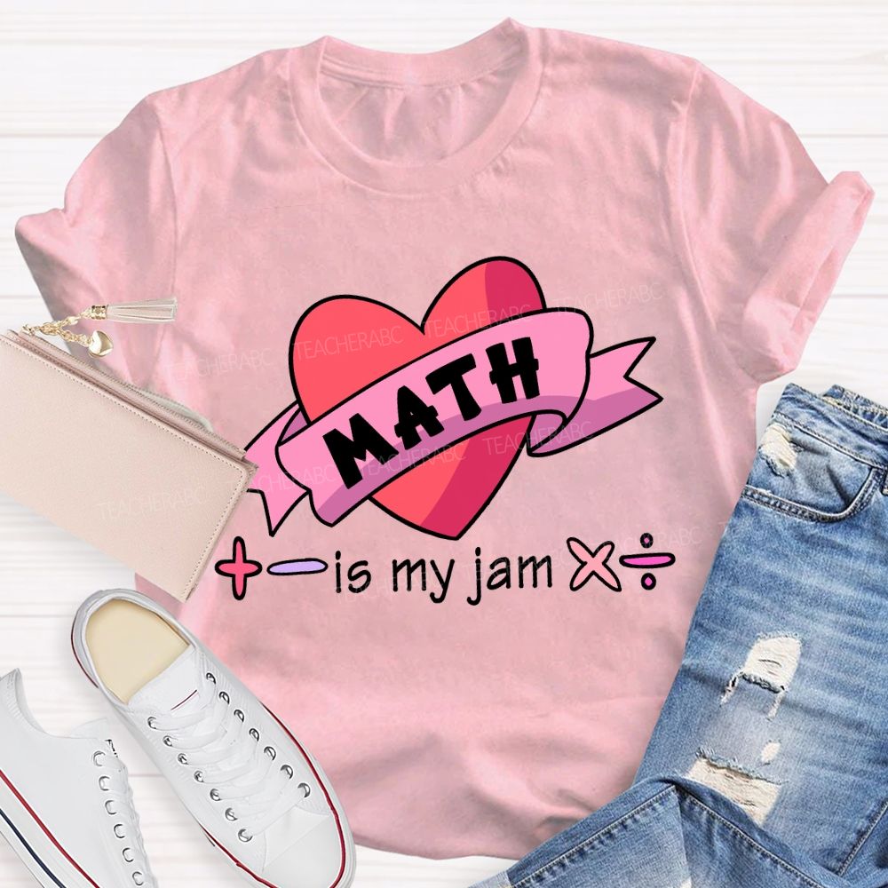 Math Is My Jam Valentine'S Day Teacher T-shirt