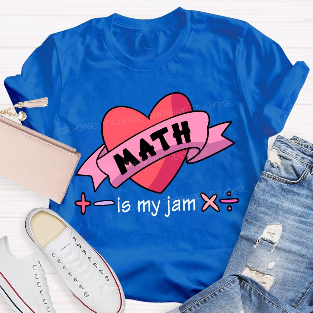 Math Is My Jam Valentine'S Day Teacher T-shirt