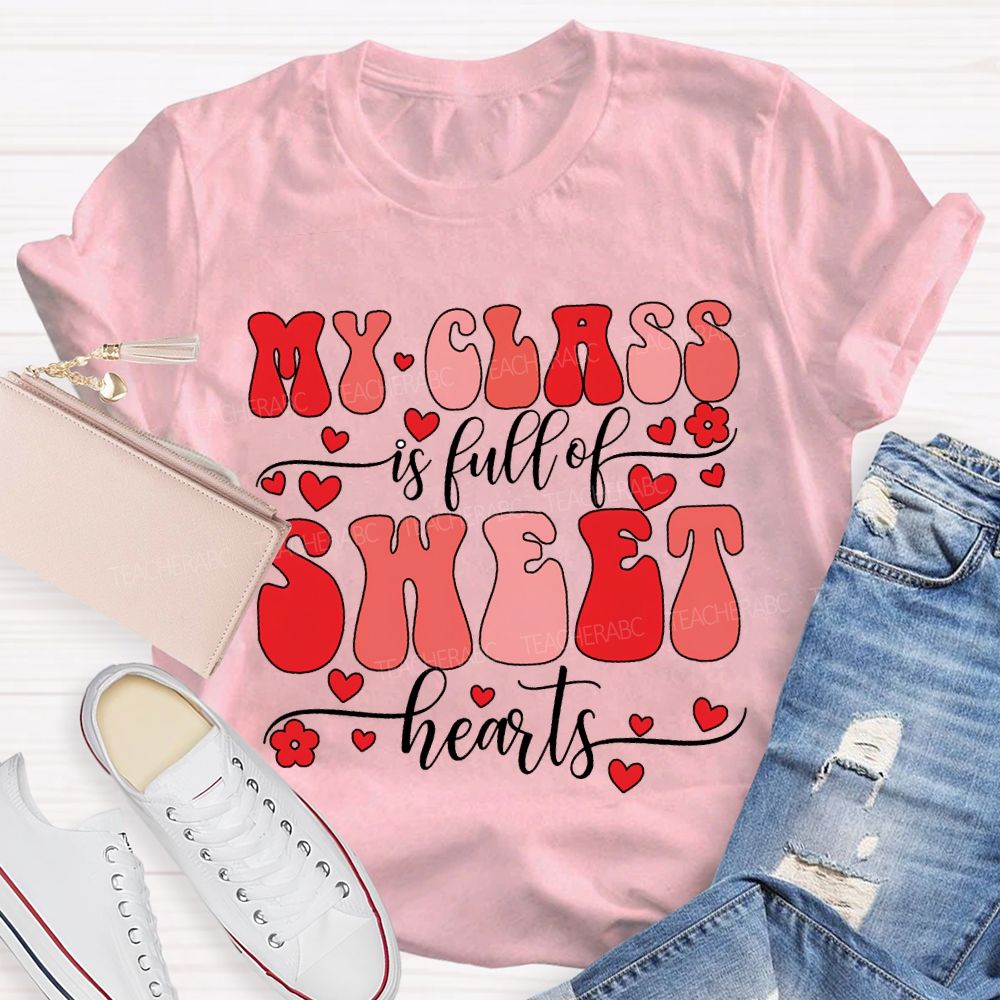 My Class Is Full Of Sweet Hearts T-shirt