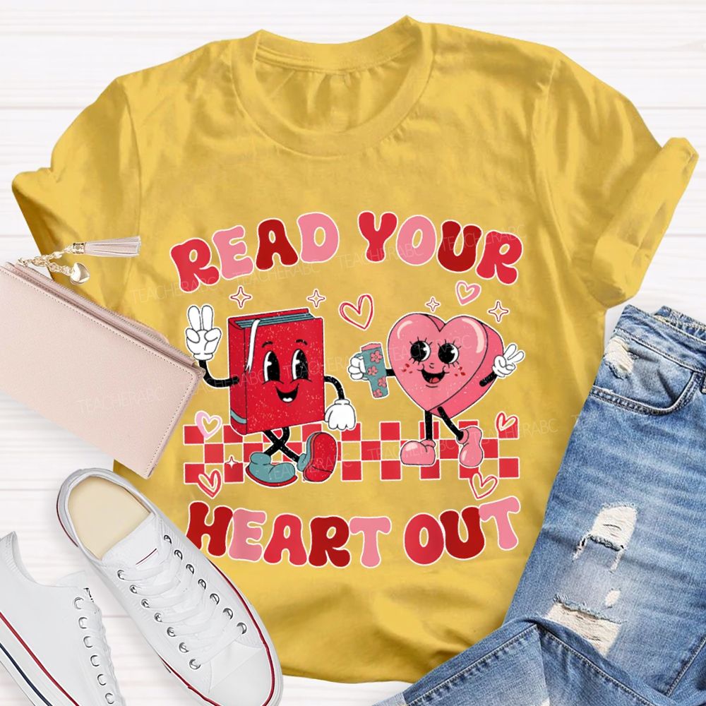 Read Your Heart Out Valentine'S Day Teacher T-shirt