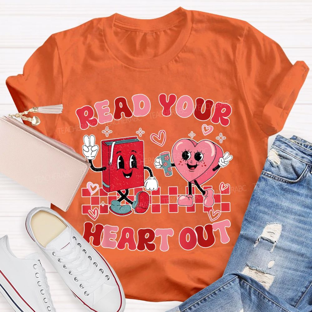 Read Your Heart Out Valentine'S Day Teacher T-shirt