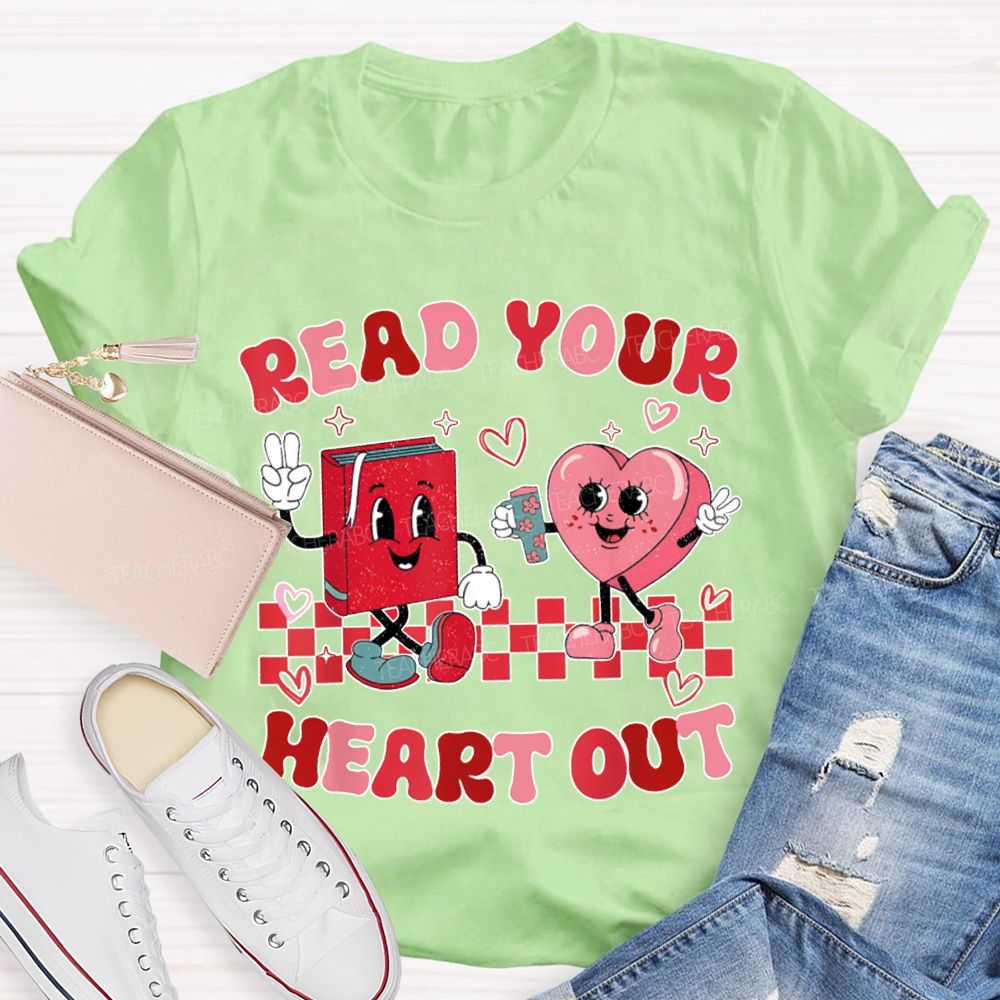 Read Your Heart Out Valentine'S Day Teacher T-shirt