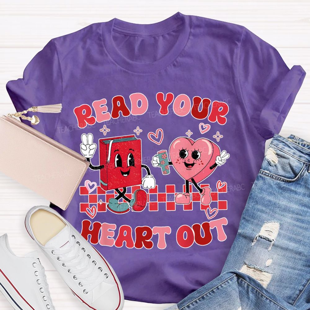 Read Your Heart Out Valentine'S Day Teacher T-shirt