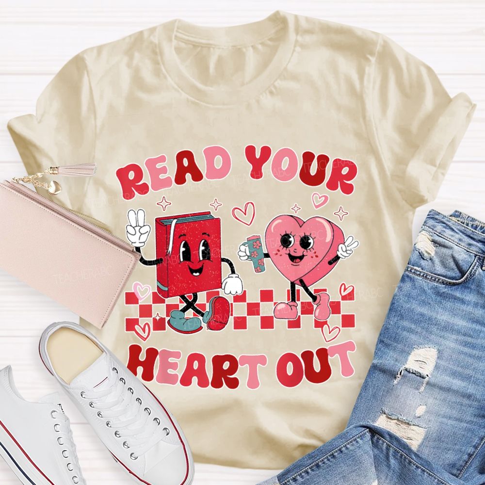 Read Your Heart Out Valentine'S Day Teacher T-shirt