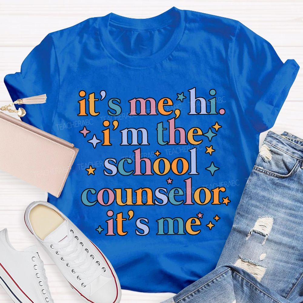 It'S Me Hi I'M The School Counselor It'S Me T-shirt