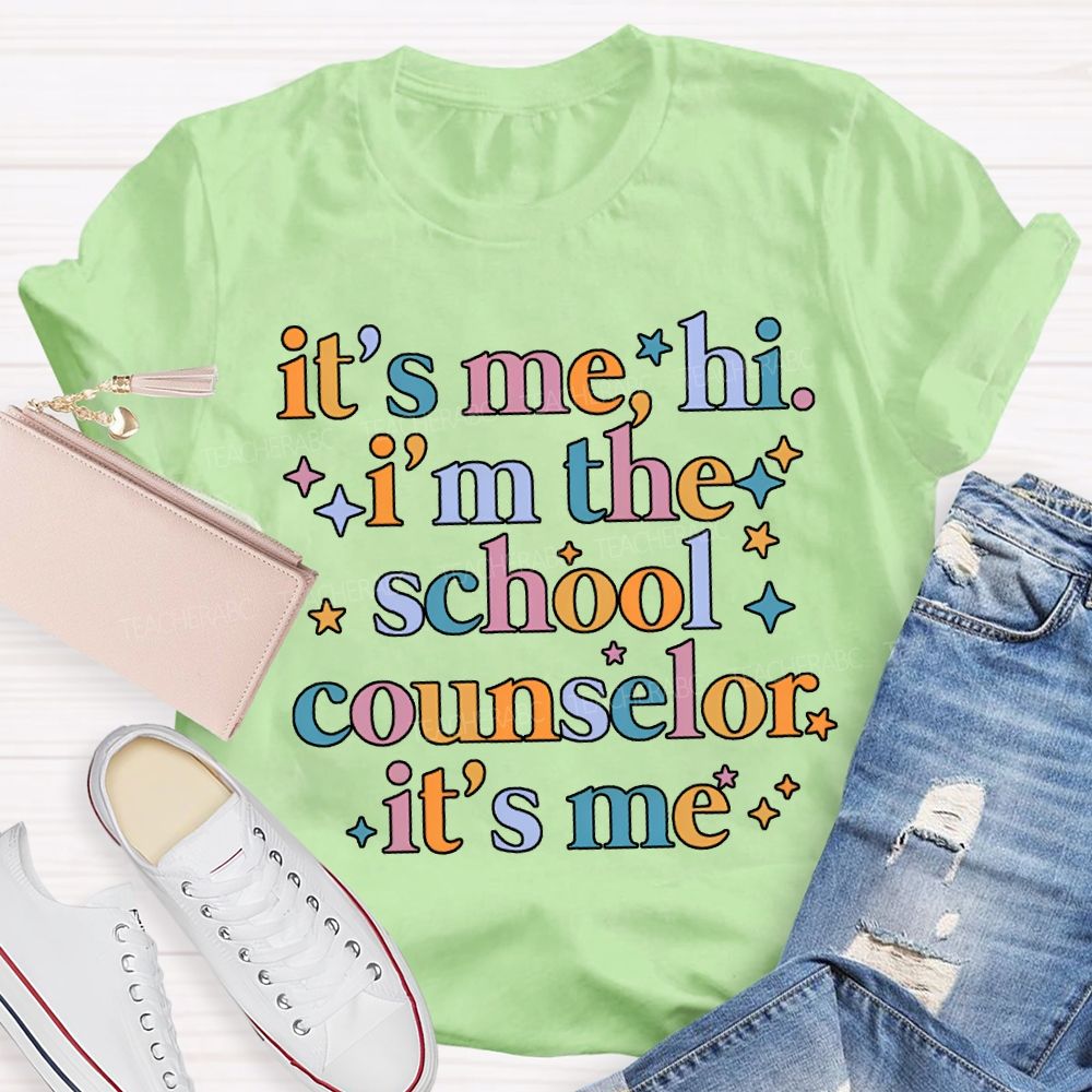 It'S Me Hi I'M The School Counselor It'S Me T-shirt