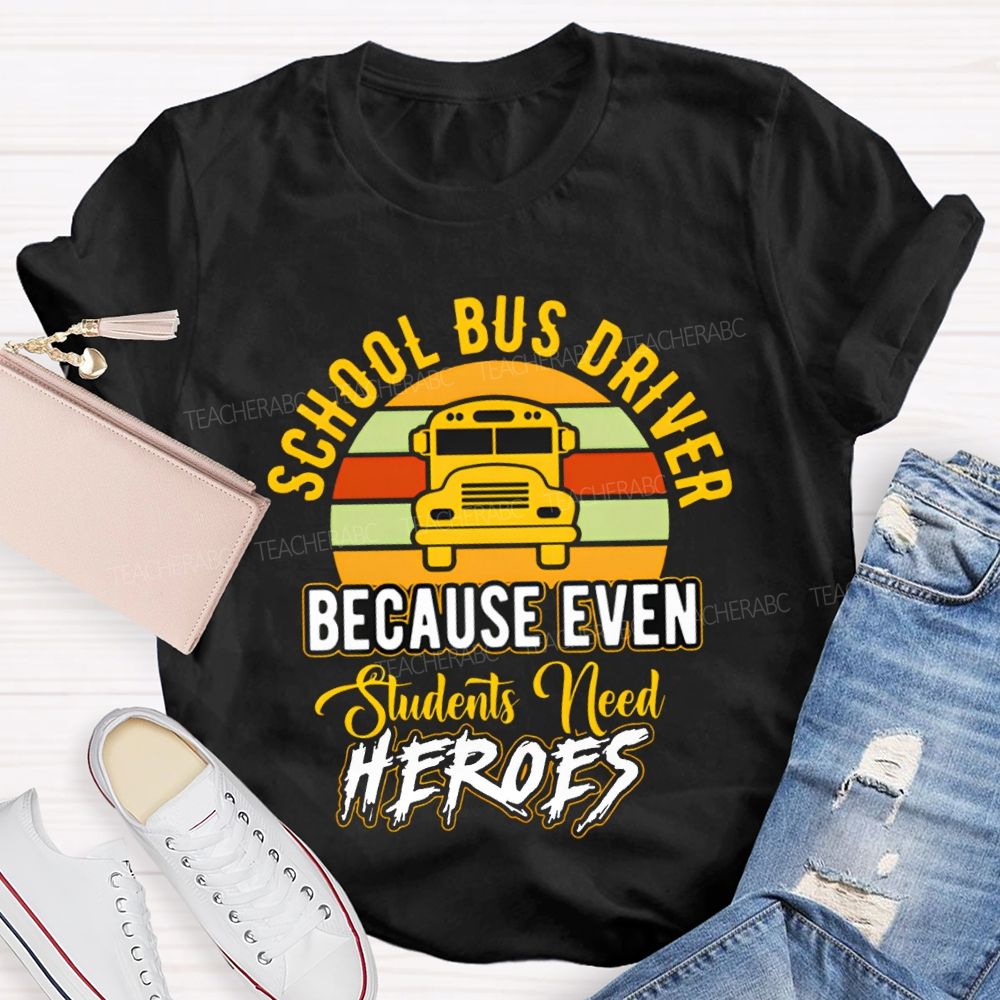 School Bus Driver Because Even Students Need Hearts T-shirt