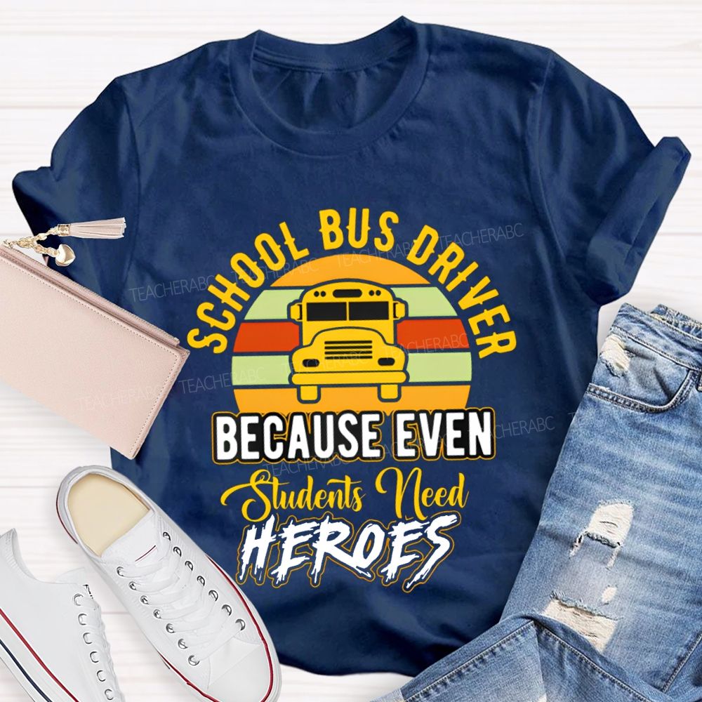 School Bus Driver Because Even Students Need Hearts T-shirt