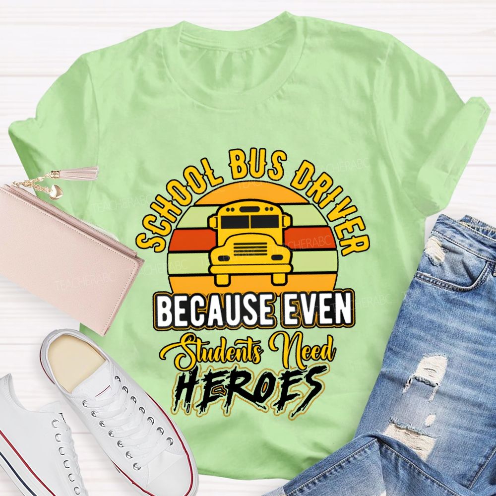 School Bus Driver Because Even Students Need Hearts T-shirt