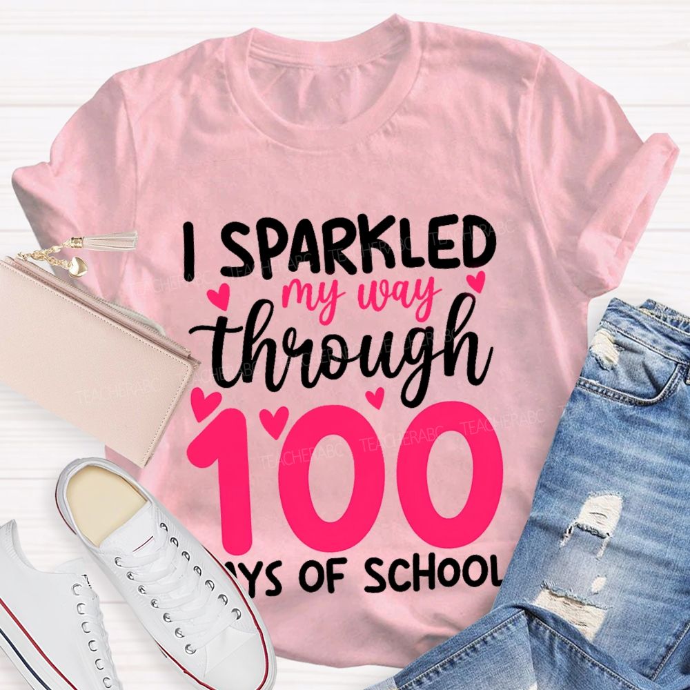 I Sparked My Way Through 100 Days Of School T-shirt