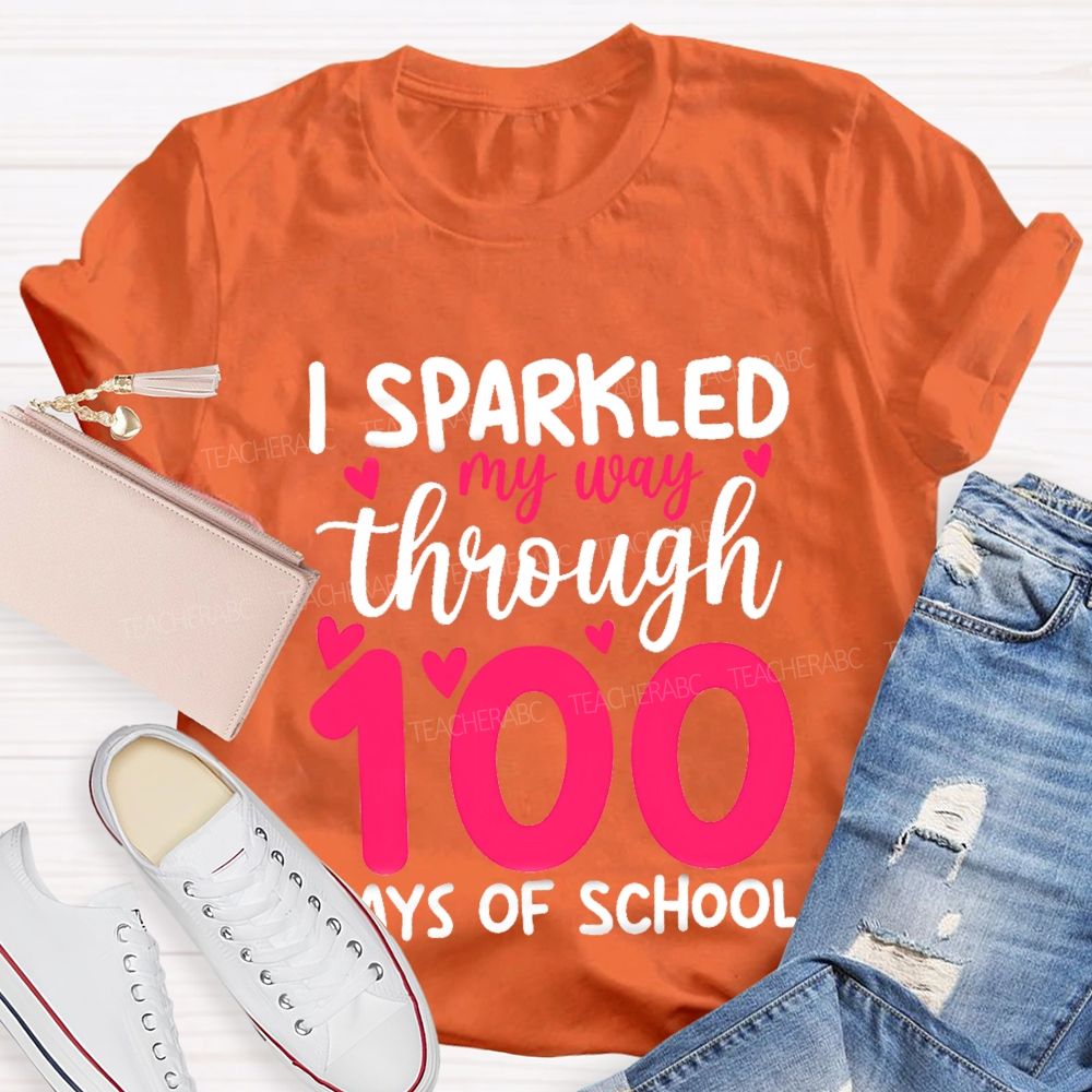 I Sparked My Way Through 100 Days Of School T-shirt