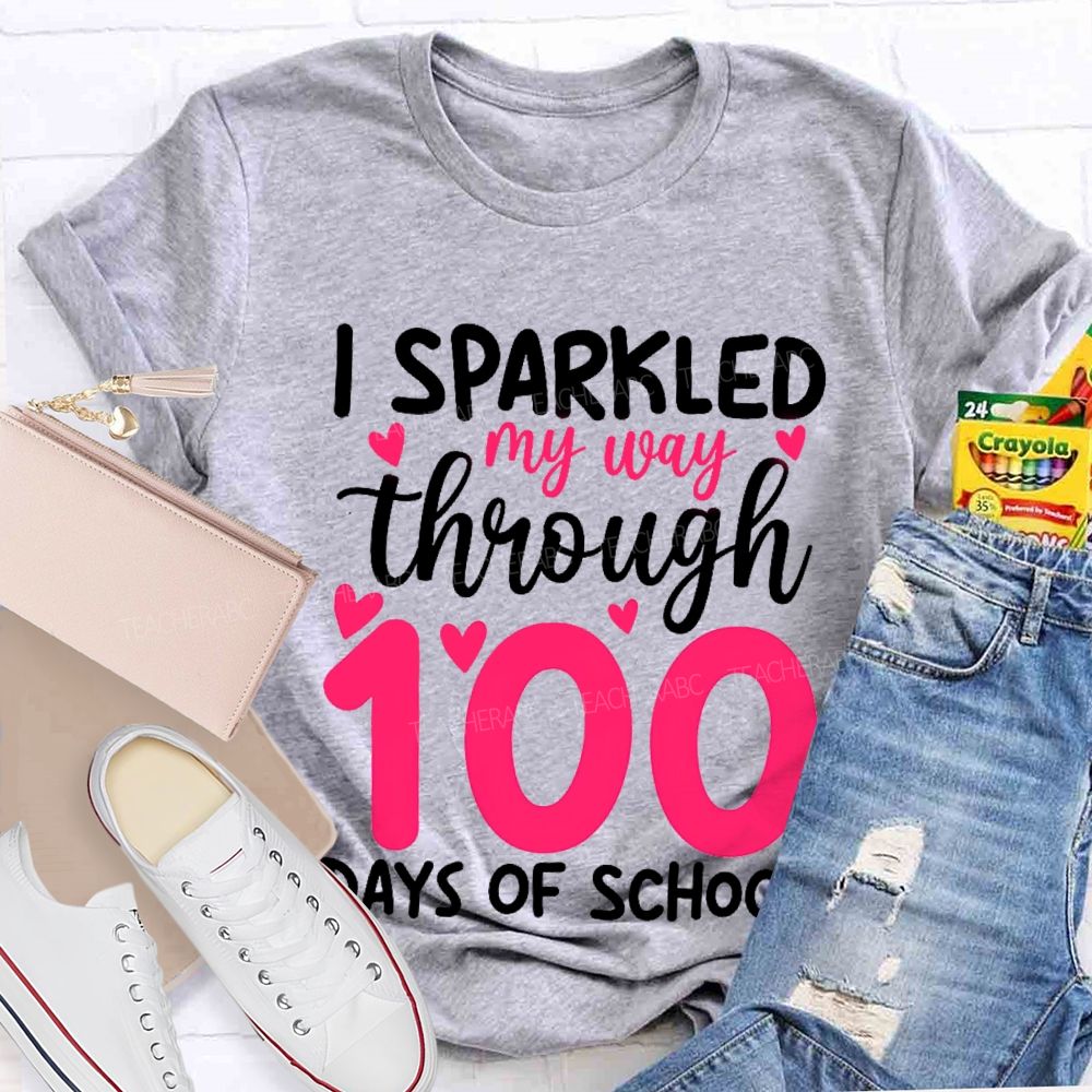I Sparked My Way Through 100 Days Of School T-shirt