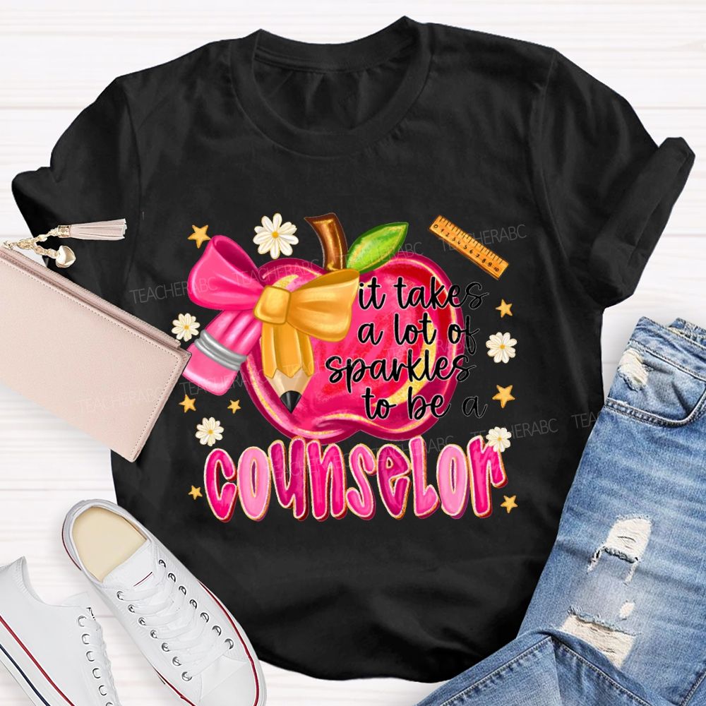 It Takes A Lot Of Sparkles To Be A Counselor T-shirt