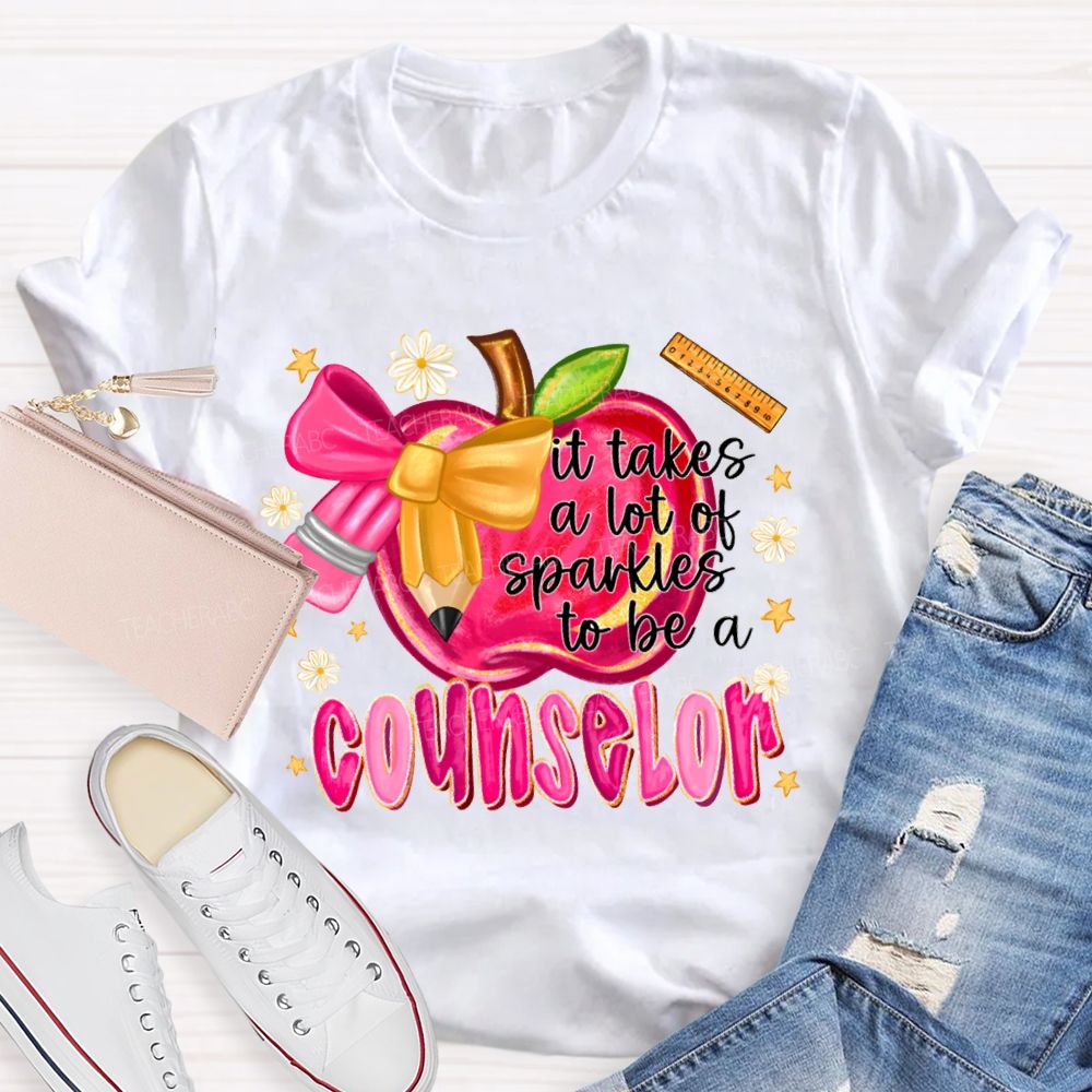 It Takes A Lot Of Sparkles To Be A Counselor T-shirt