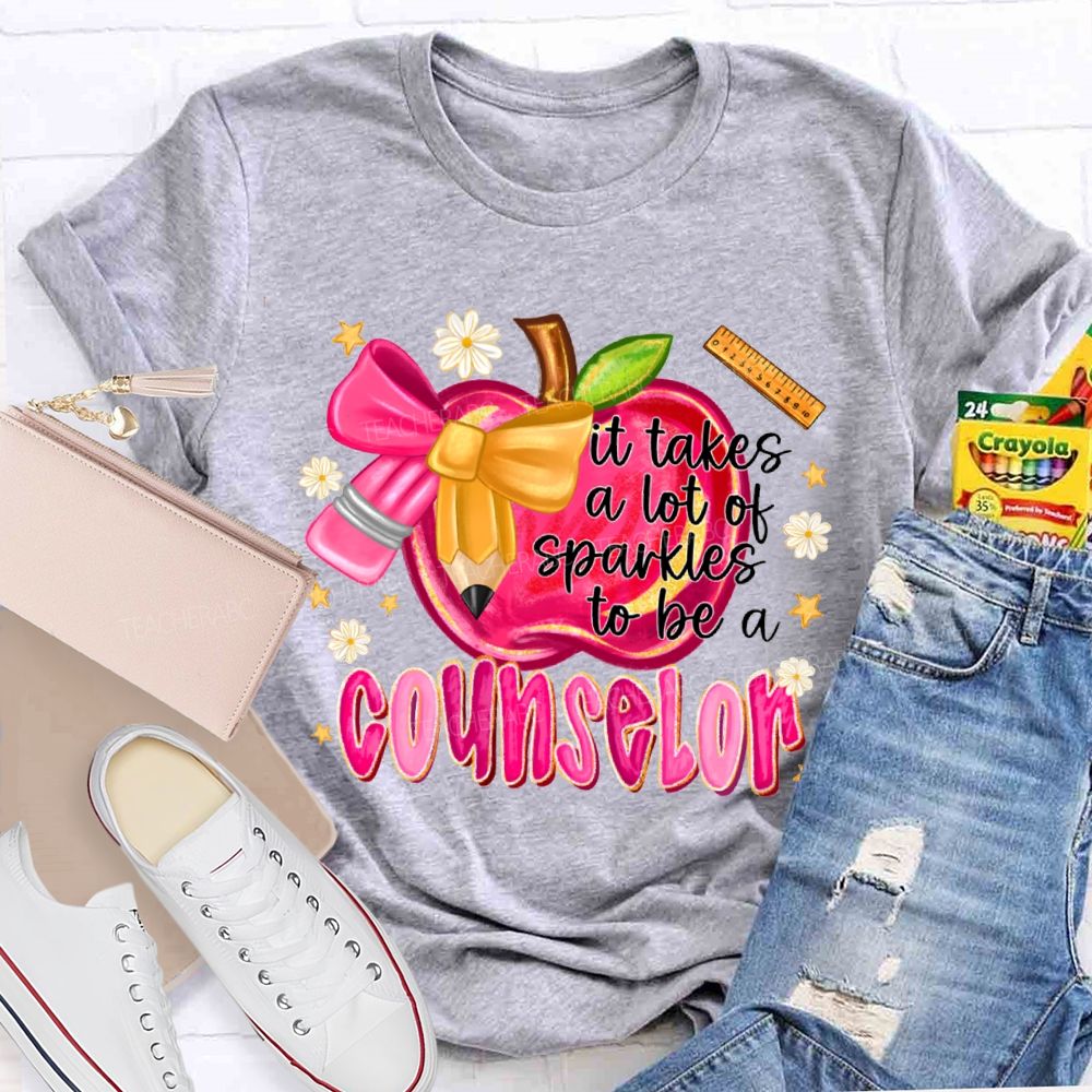 It Takes A Lot Of Sparkles To Be A Counselor T-shirt