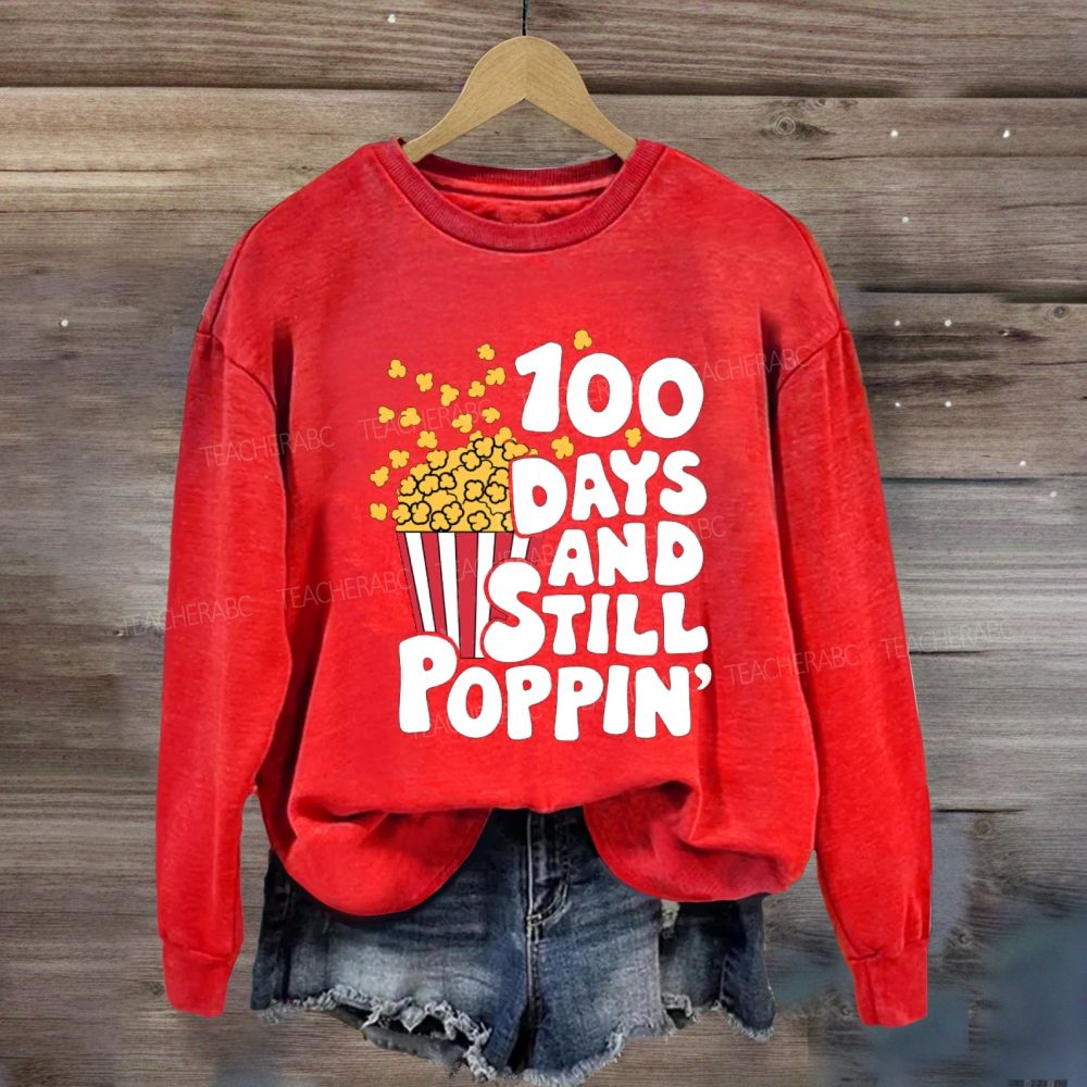 100 days and still poppin Sweatshirt