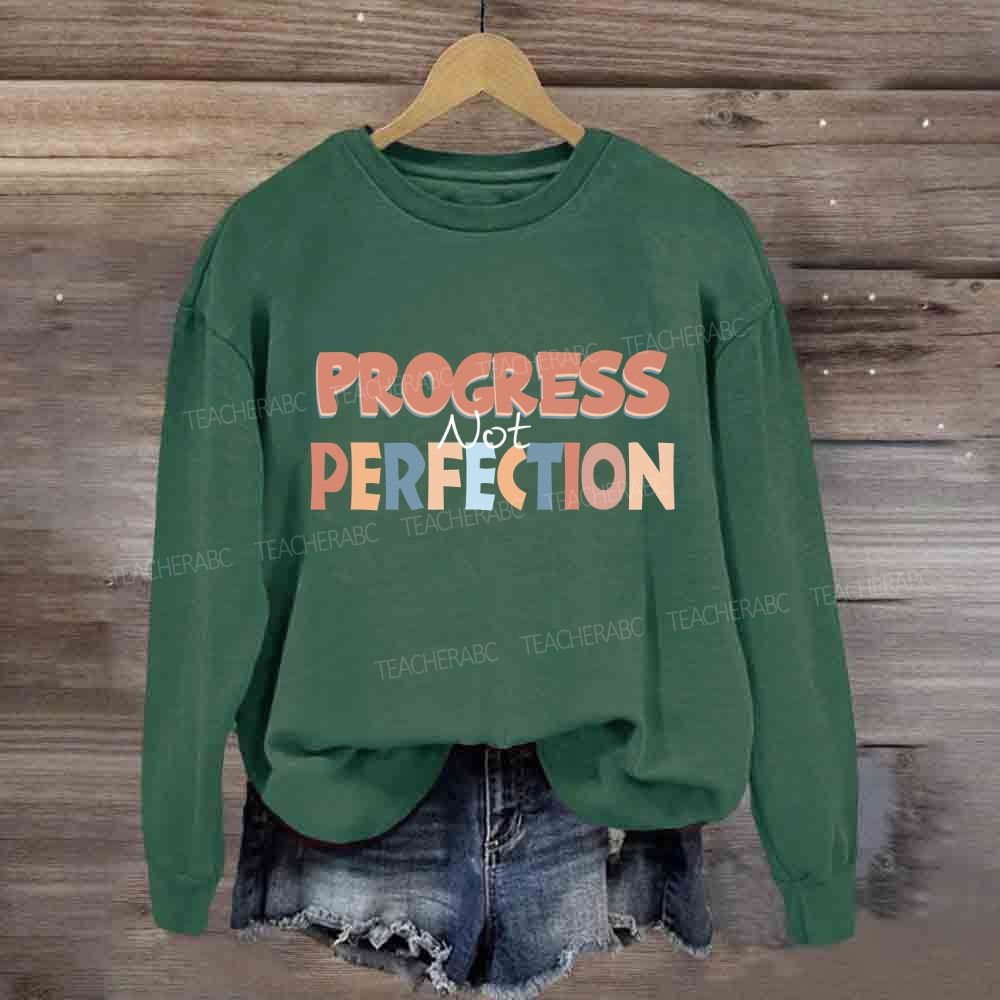 Progress Not Perfection Colored letter Sweatshirt
