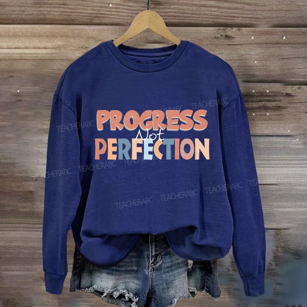 Progress Not Perfection Colored letter Sweatshirt