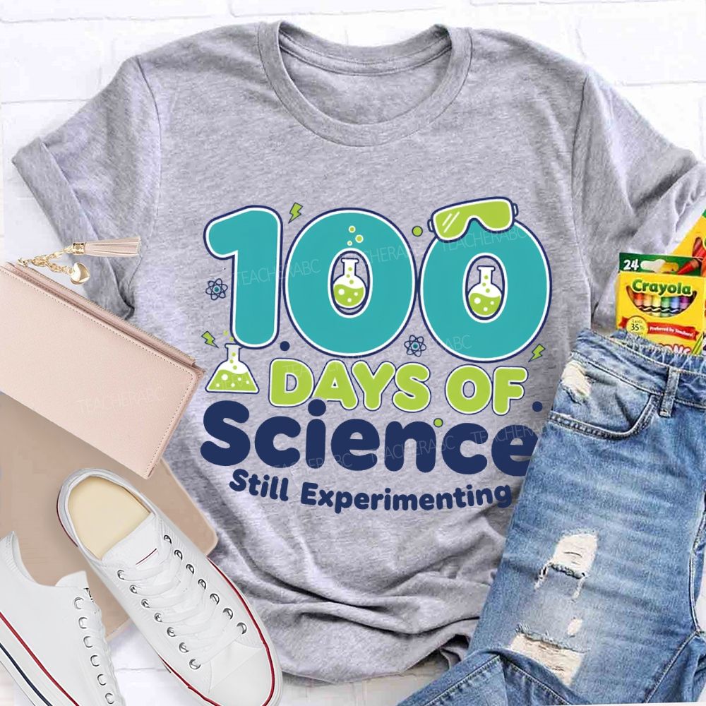 100 Days Of Science Still Experimenting Science Teacher T-shirt