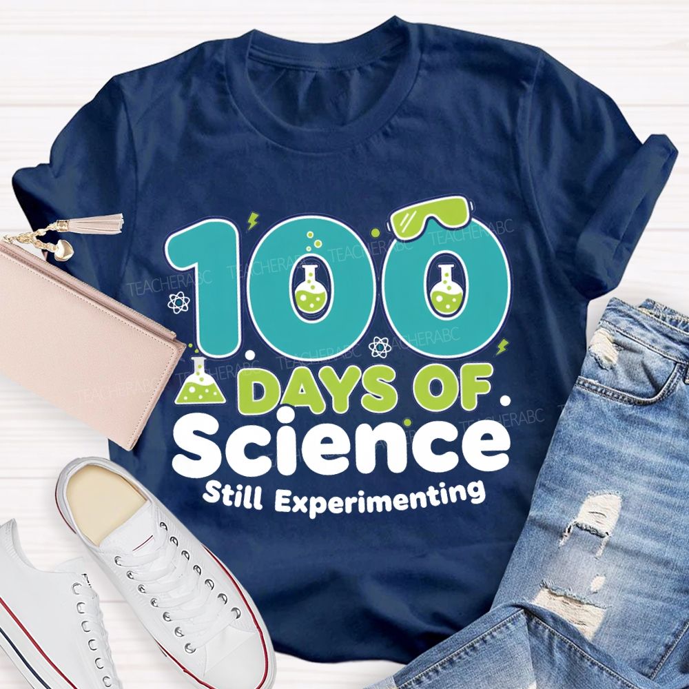100 Days Of Science Still Experimenting Science Teacher T-shirt