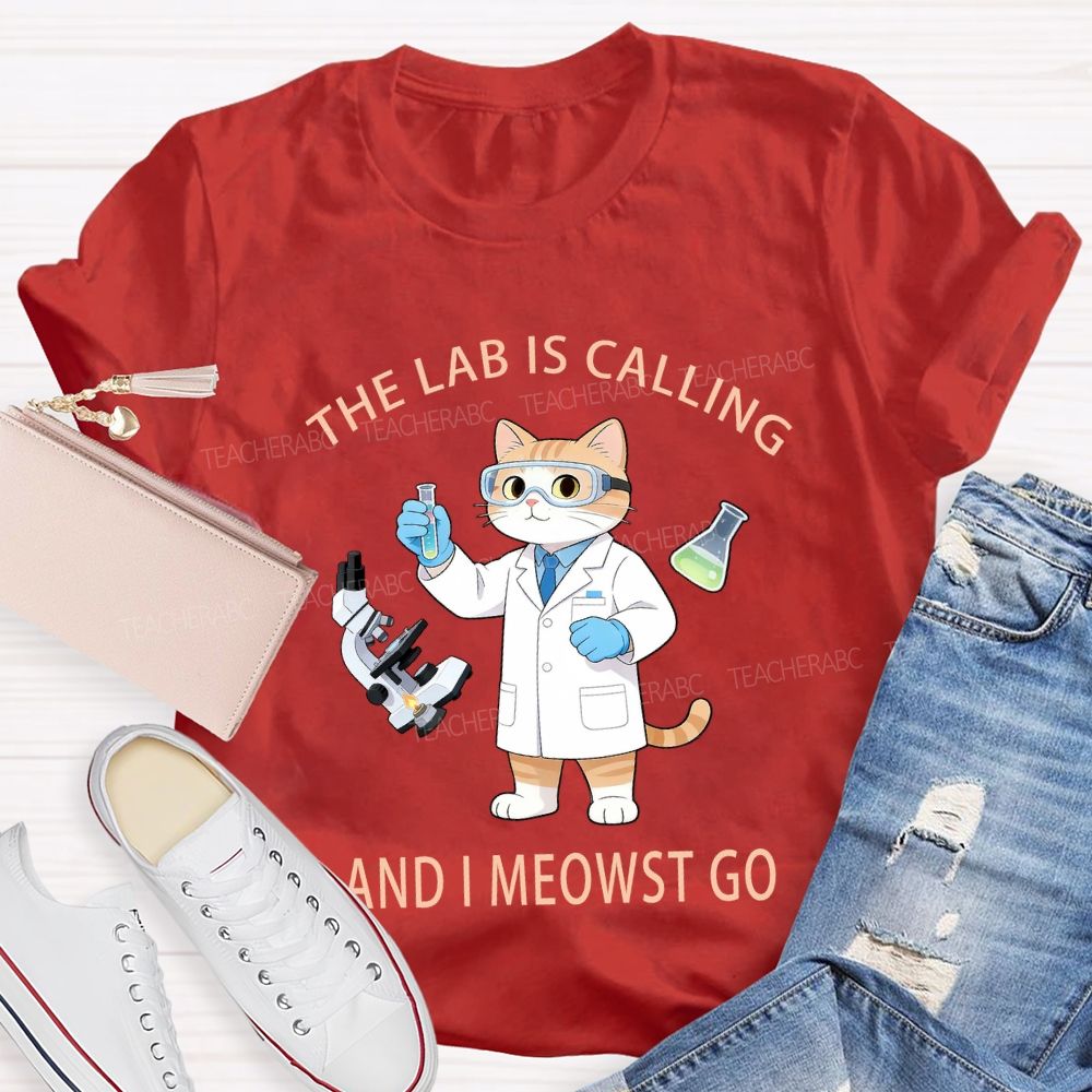 The Lab Is Calling And I Meowst Go Science Teacher T-shirt