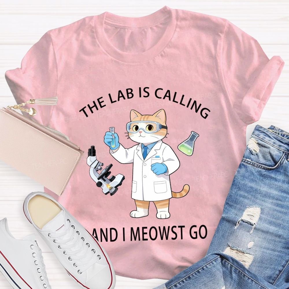 The Lab Is Calling And I Meowst Go Science Teacher T-shirt