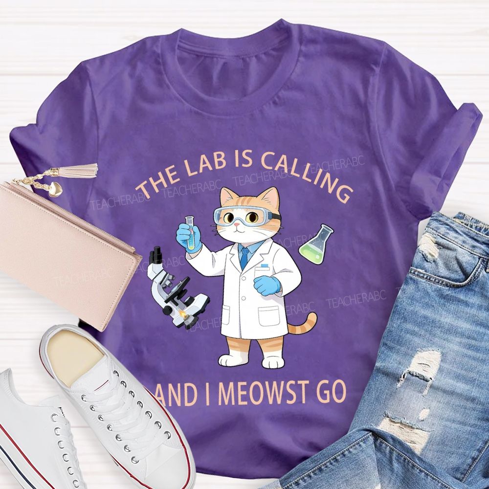 The Lab Is Calling And I Meowst Go Science Teacher T-shirt