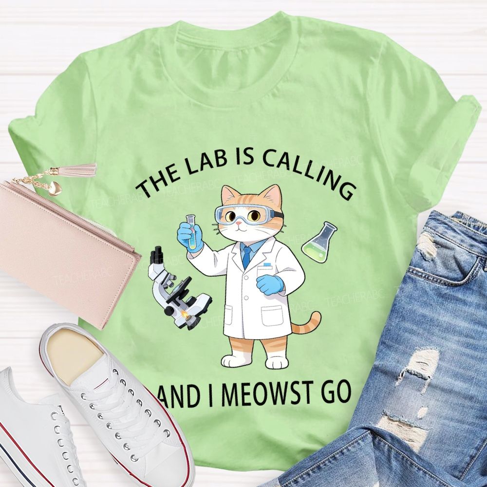 The Lab Is Calling And I Meowst Go Science Teacher T-shirt