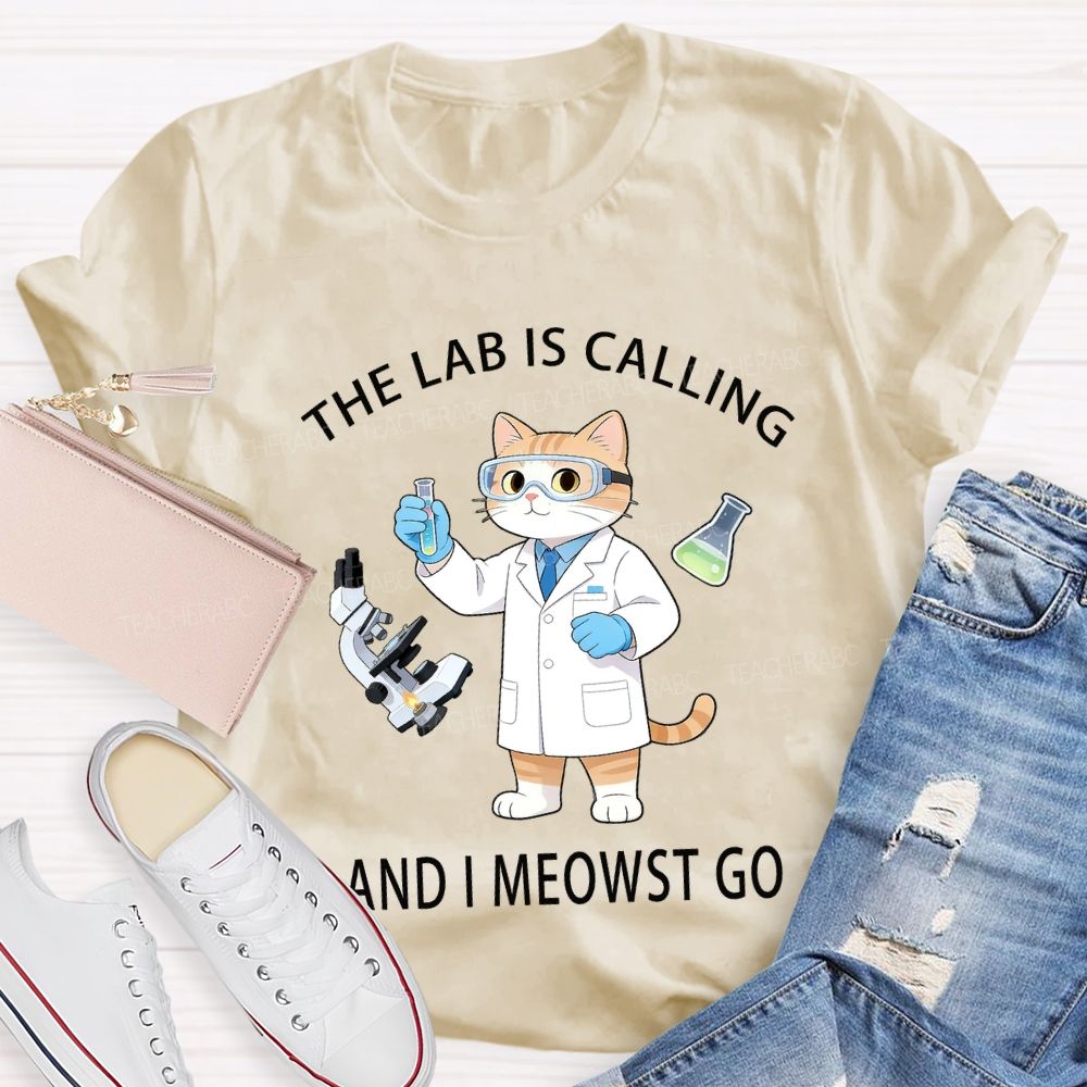 The Lab Is Calling And I Meowst Go Science Teacher T-shirt