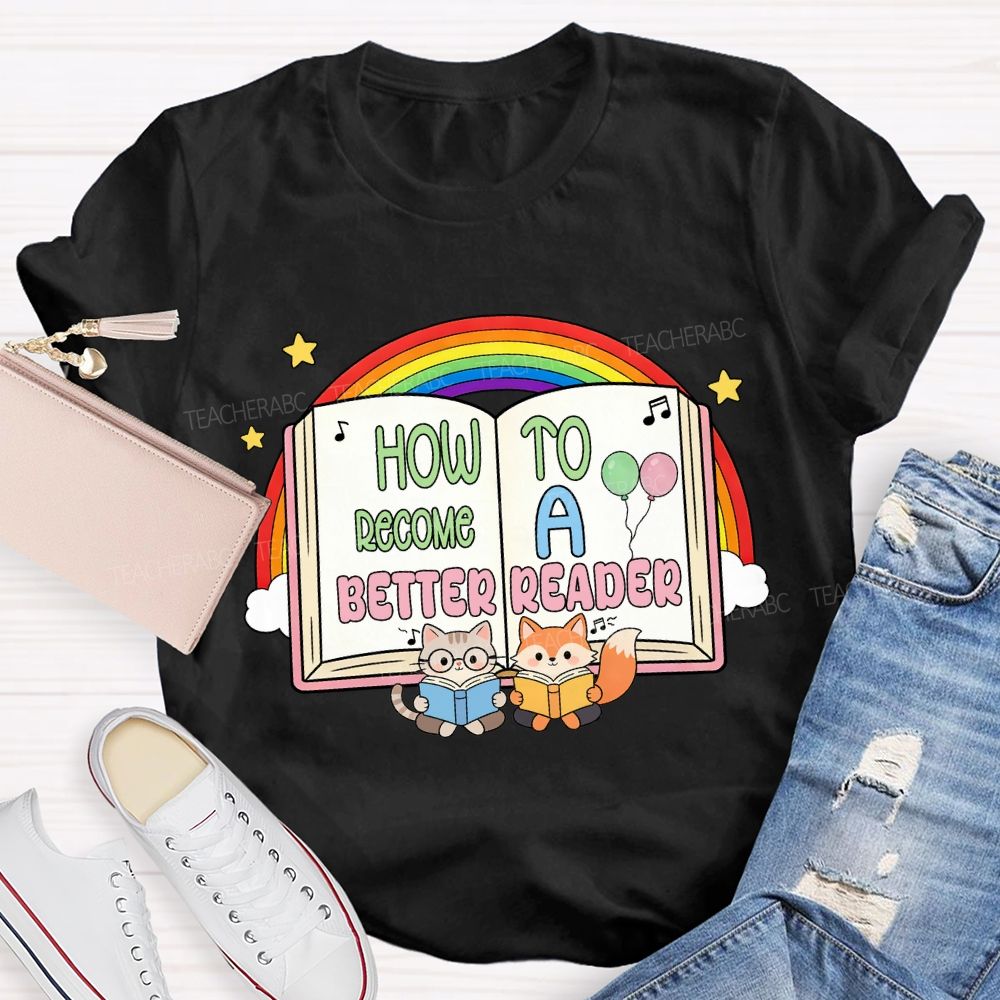 How To Become A Better Reader Rainbow T-Shirt