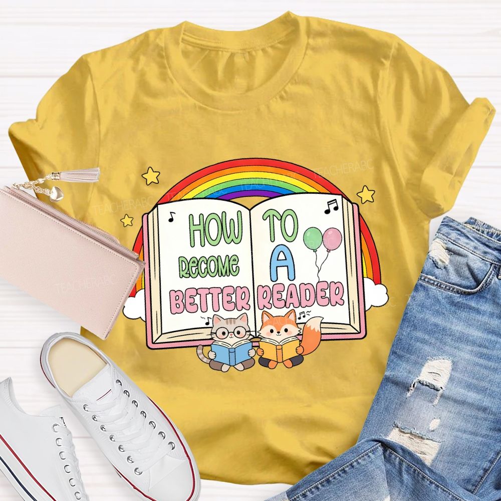 How To Become A Better Reader Rainbow T-Shirt