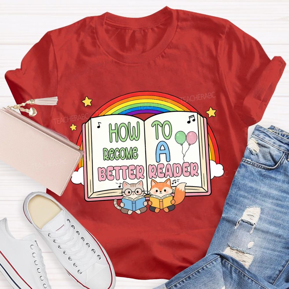 How To Become A Better Reader Rainbow T-Shirt