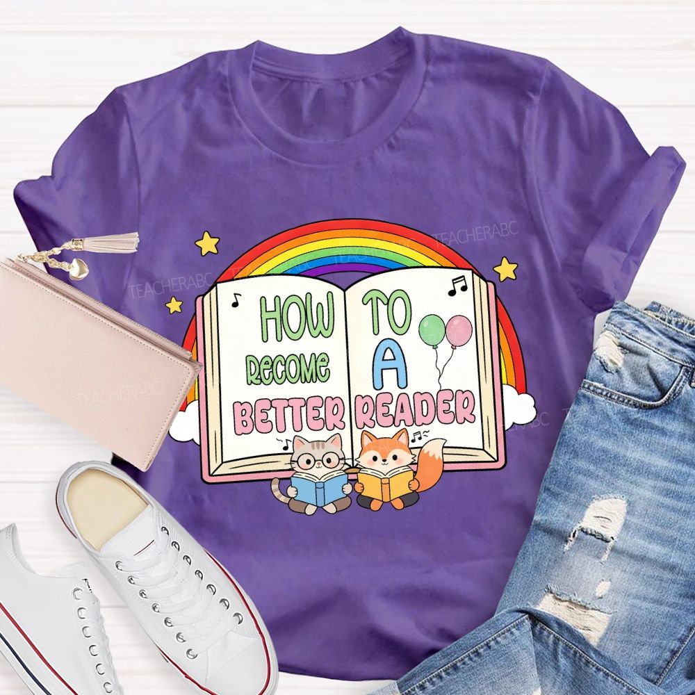 How To Become A Better Reader Rainbow T-Shirt