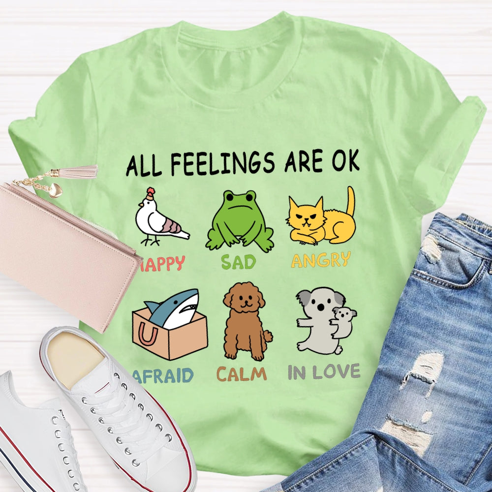 All Feelings Are Ok Happy Sad Angry Afraid Calm In Love T-shirt