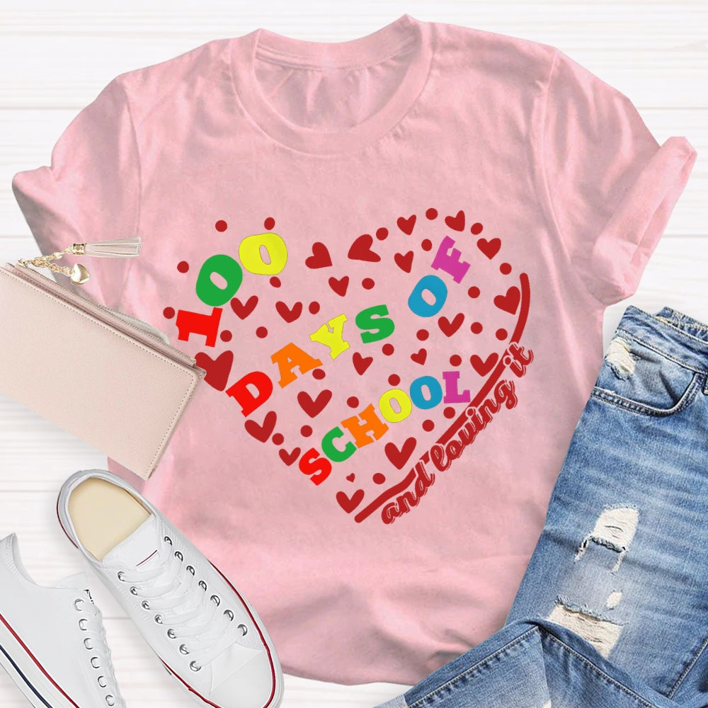 100 Days Of School And Loving It Heart-Shaped Colorful Font T-shirt