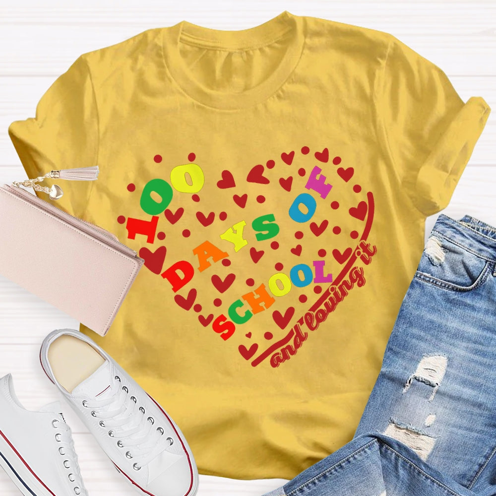 100 Days Of School And Loving It Heart-Shaped Colorful Font T-shirt