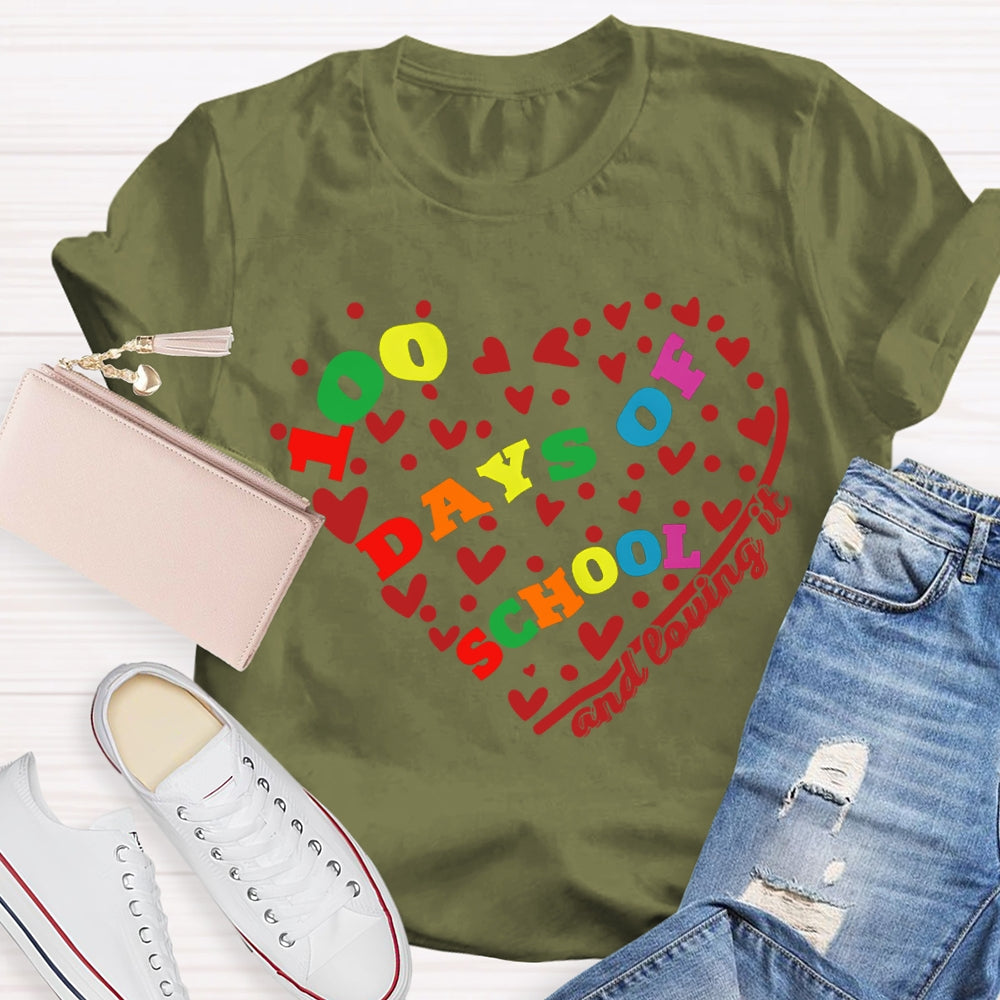 100 Days Of School And Loving It Heart-Shaped Colorful Font T-shirt