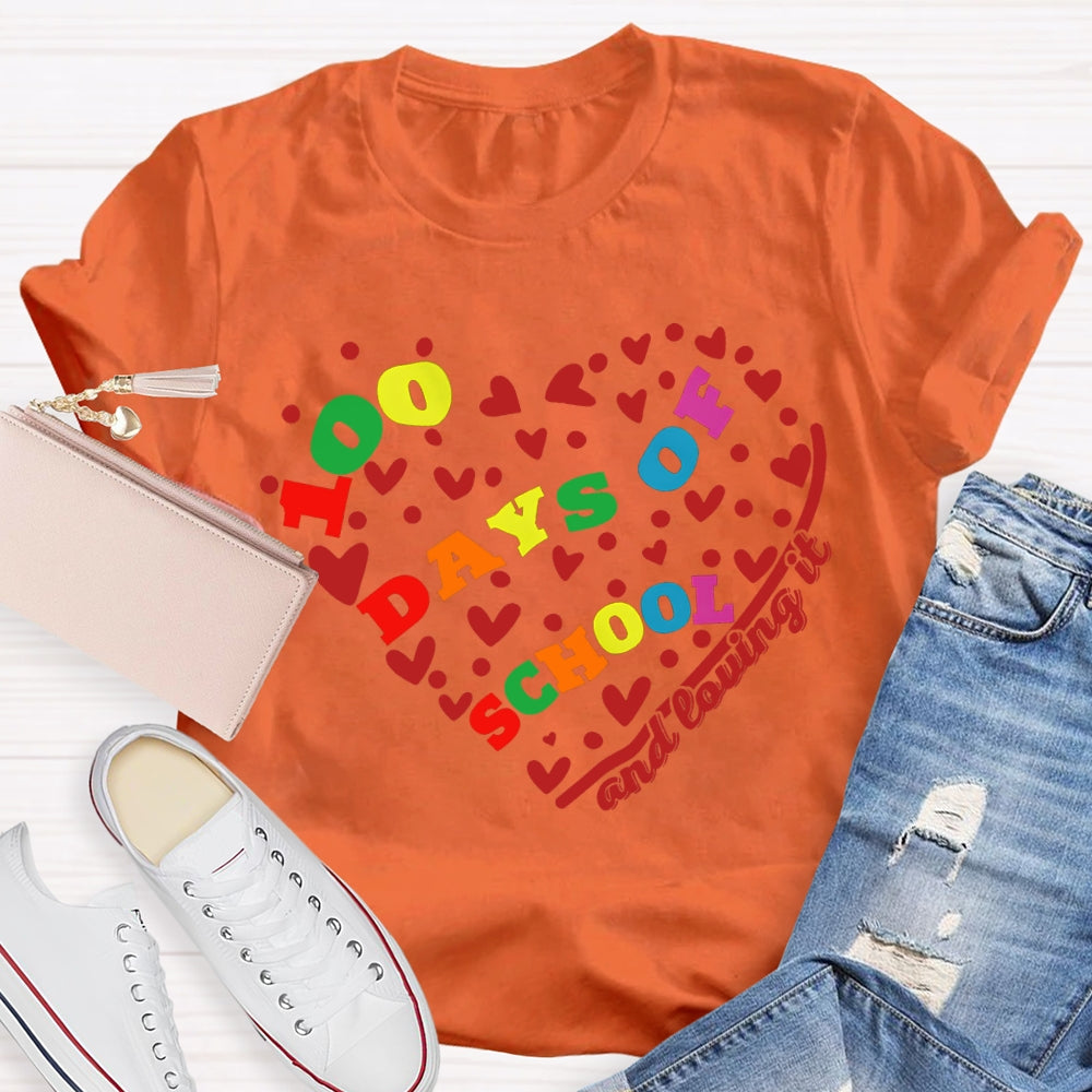 100 Days Of School And Loving It Heart-Shaped Colorful Font T-shirt
